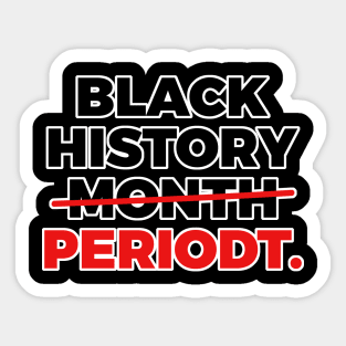 black history month periodt Sticker